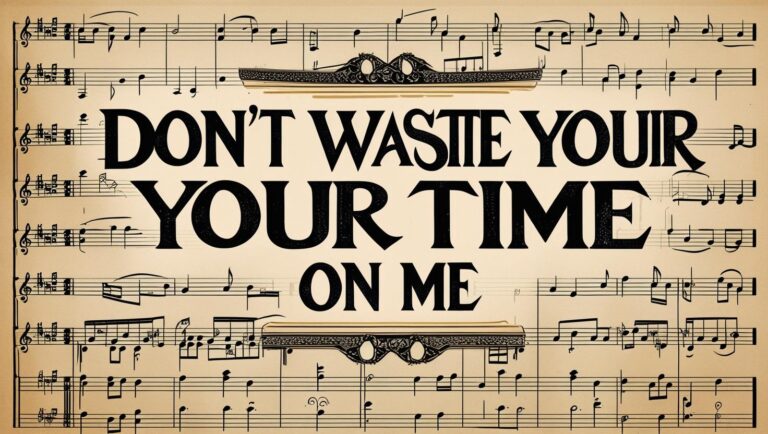 Don’t Waste Your Time on Me