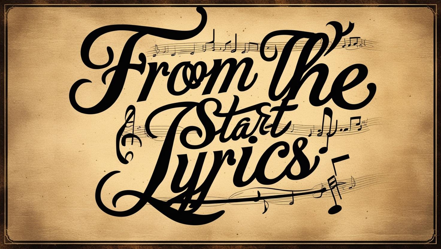 From The Start Lyrics