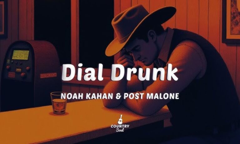 Dial Drunk Lyrics Noah Kahan & Post Malone
