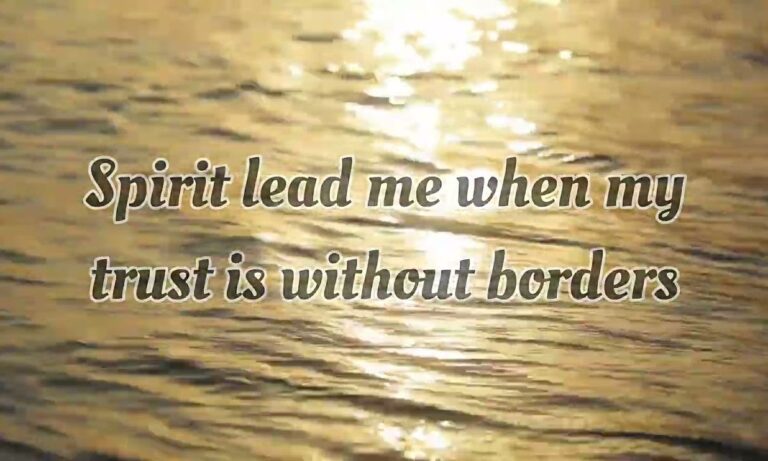 Spirit Lead Me Where My Trust Is Without Borders Lyrics