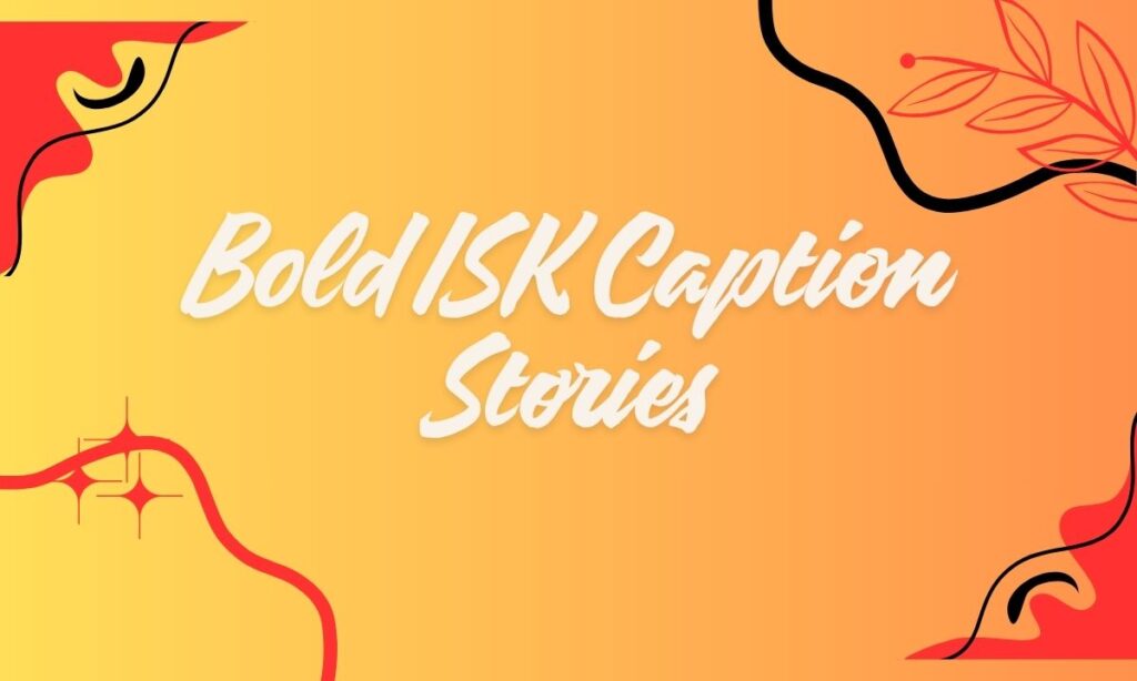 Bold ISK Caption Stories