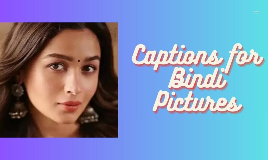Captions for Bindi Pictures