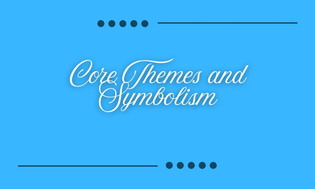 Core Themes and Symbolism