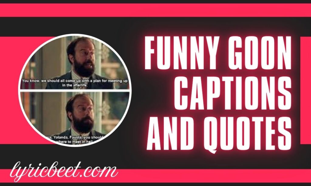 Funny Goon Captions and Quotes