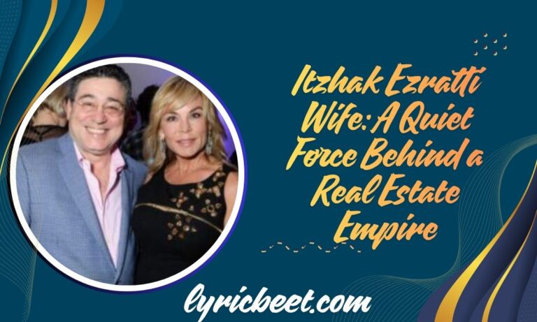 Itzhak Ezratti Wife: A Quiet Force Behind a Real Estate Empire