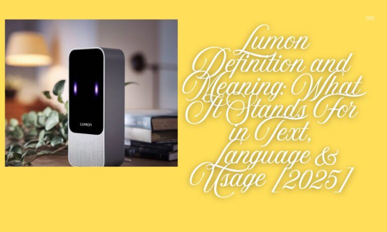 Lumon Definition and Meaning: What It Stands For in Text, Language & Usage [2025]