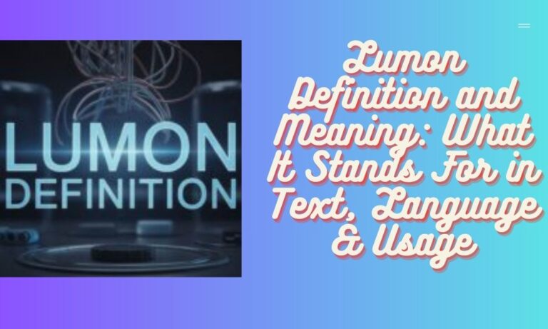 Lumon Definition and Meaning: What It Stands For in Text, Language & Usage