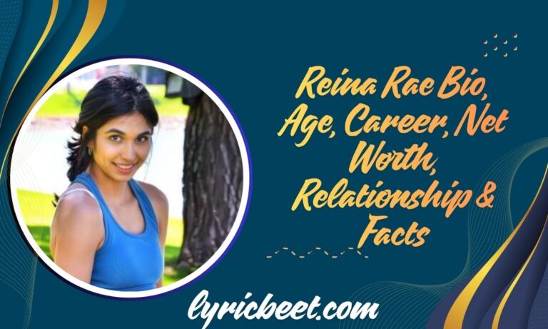 Reina Rae Bio, Age, Career, Net Worth, Relationship & Facts