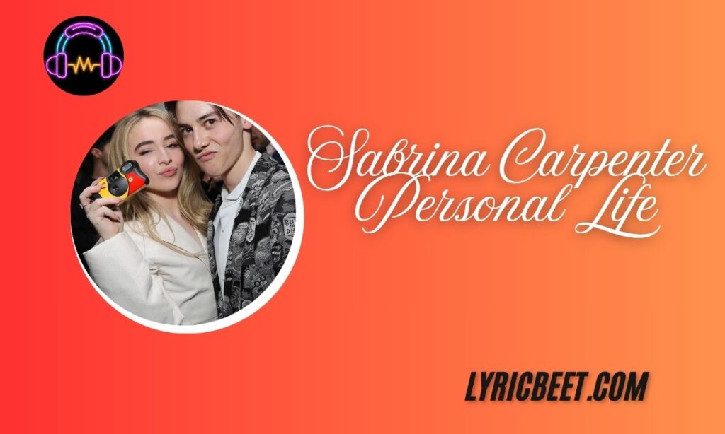 Sabrina Carpenter Personal Life