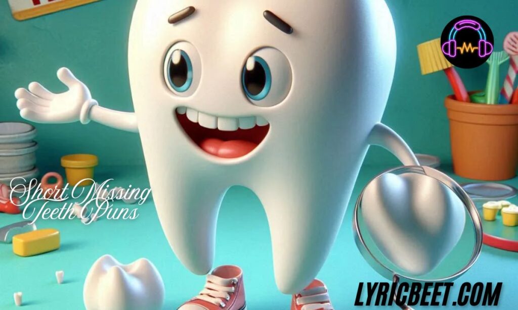 Short Missing Teeth Puns