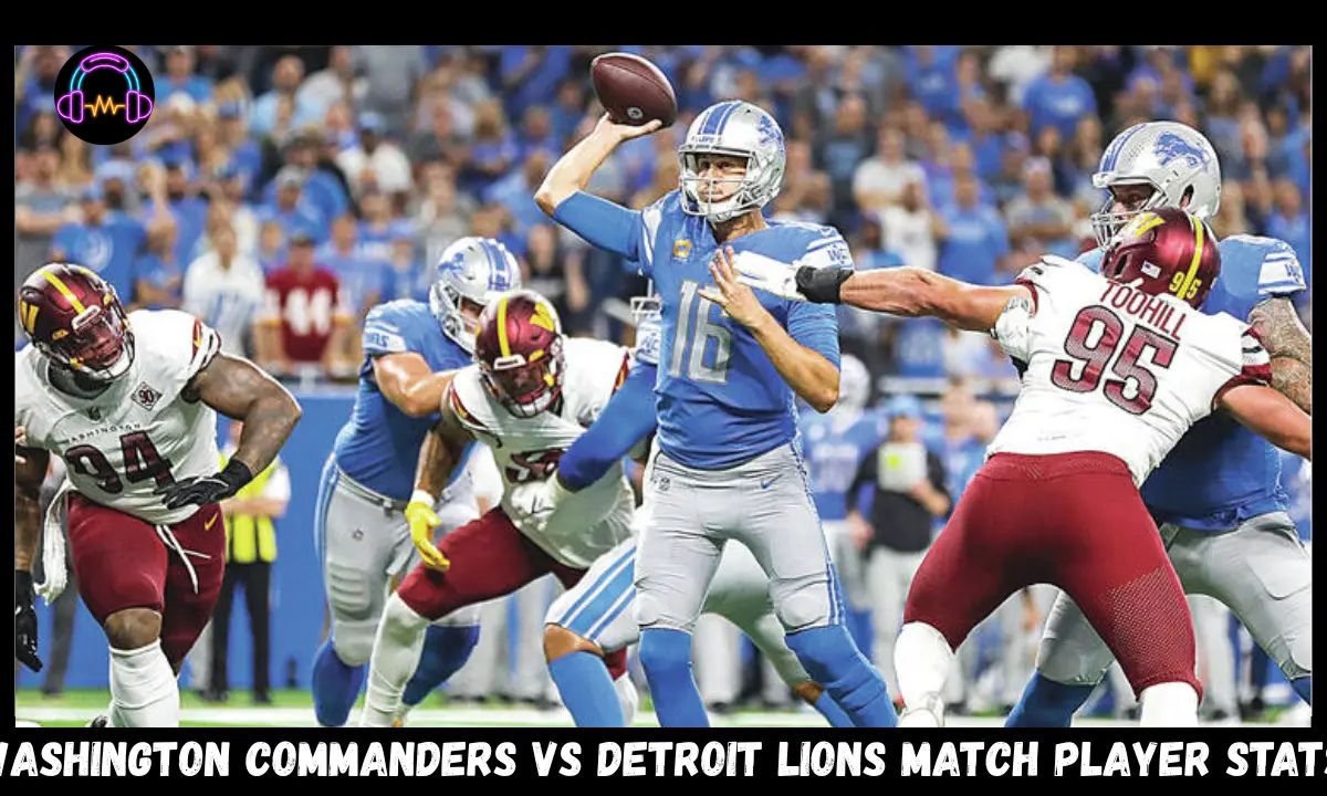 Complete Breakdown of the Washington Commanders vs Detroit Lions Match Player Stats and Game Analysis