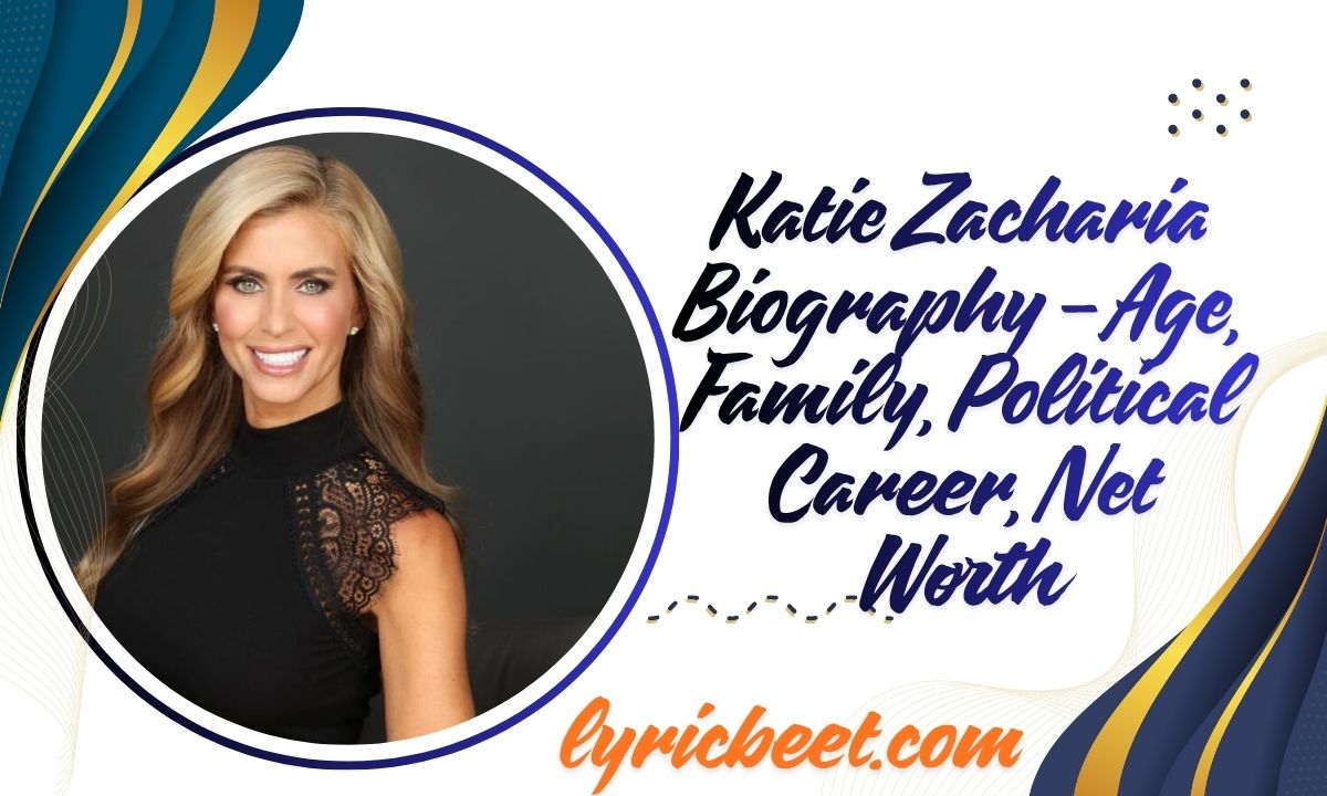 Katie Zacharia Biography – Age Family Political Career Net Worth