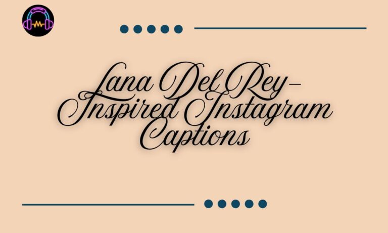 Lana Del Rey-Inspired Instagram Captions