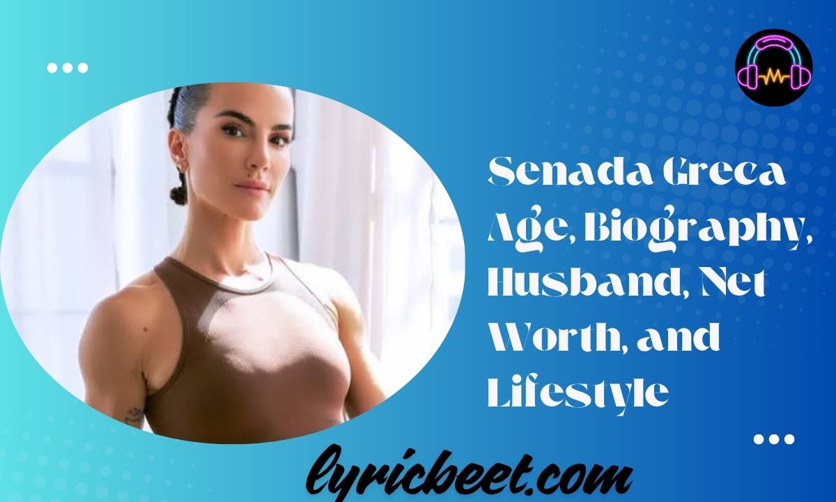 Senada Greca Age Biography Husband Net Worth and Lifestyle