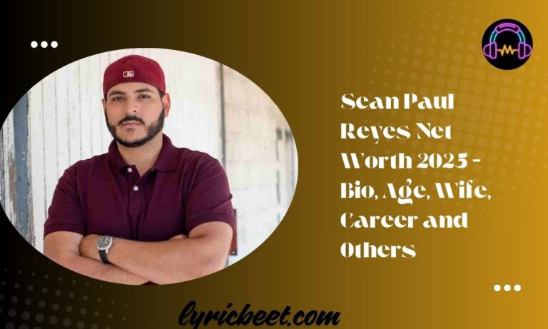Sean Paul Reyes Net Worth 2025 – Bio, Age, Wife, Career and Others